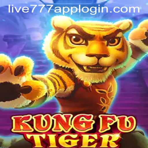 Exploring KungFuTiger: A Thrilling Adventure with LIVE777 APP LOGIN